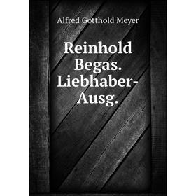 

Книга Reinhold Begas. Liebhaber-Ausg.