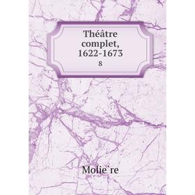 

Книга Théâtre complet, 1622-1673 8
