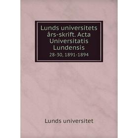 

Книга Lunds universitets års-skrift Acta Universitatis Lundensis28-30, 1891-1894