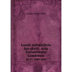 

Книга Lunds universitets års-skrift Acta Universitatis Lundensis26-27, 1889-1892