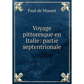 

Книга Voyage pittoresque en Italie: partie septentrionale