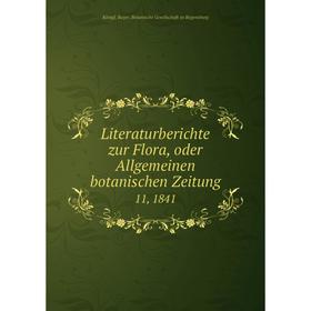 

Книга Literaturberichte zur Flora, oder Allgemeinen botanischen Zeitung 11, 1841