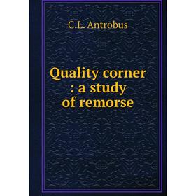 

Книга Quality corner: a study of remorse