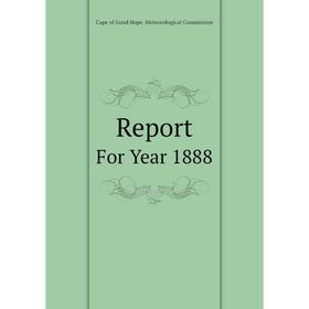 

Книга Report For Year 1888