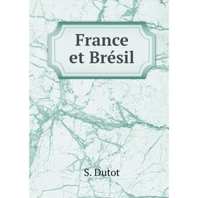 

Книга France et Brésil