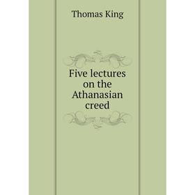 

Книга Five lectures on the Athanasian creed