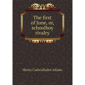 

Книга The first of June, or, schoolboy rivalry