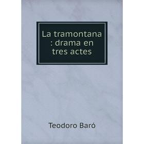 

Книга La tramontana: drama en tres actes