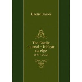 

Книга The Gaelic journal = Irislear na elge 1894 - VOl. 4