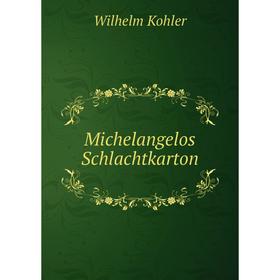

Книга Michelangelos Schlachtkarton