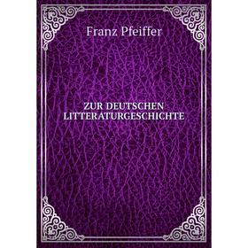 

Книга ZUR DEUTSCHEN LITTERATURGESCHICHTE