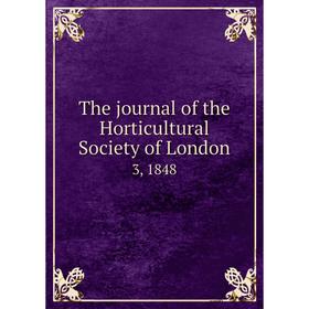 

Книга The journal of the Horticultural Society of London 3, 1848