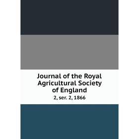 

Книга Journal of the Royal Agricultural Society of England2, ser. 2, 1866