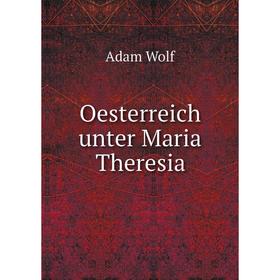

Книга Oesterreich unter Maria Theresia
