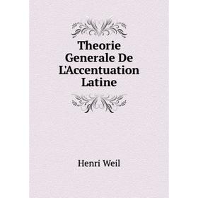 

Книга Theorie Generale De L'Accentuation Latine