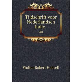 

Книга Tijdschrift voor Nederlandsch Indië 40