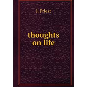 

Книга Thoughts on life