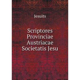 

Книга Scriptores Provinciae Austriacae Societatis Jesu