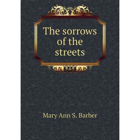 

Книга The sorrows of the streets