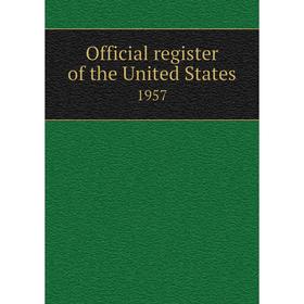 

Книга Official register of the United States 1957
