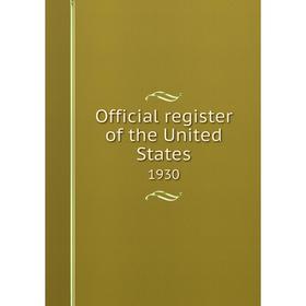 

Книга Official register of the United States 1930