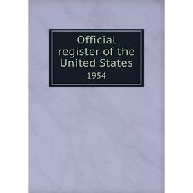 

Книга Official register of the United States 1954