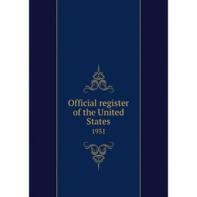 

Книга Official register of the United States 1931