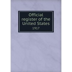 

Книга Official register of the United States 1917