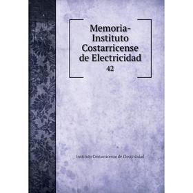 

Книга Memoria - Instituto Costarricense de Electricidad 42