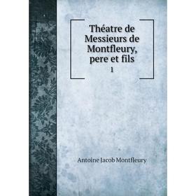 

Книга Théatre de Messieurs de Montfleury, pere et fils 1
