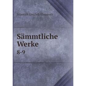 

Книга Sämmtliche Werke. 8-9