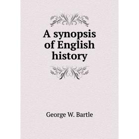 

Книга A synopsis of English history
