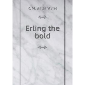

Книга Erling the bold