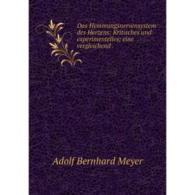 

Книга Das Hemmungsnervensystem des Herzens: Kritisches und experimentelles; eine vergleichend.