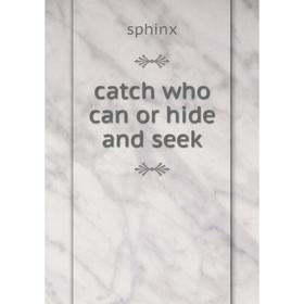 

Книга Catch who can or hide and seek