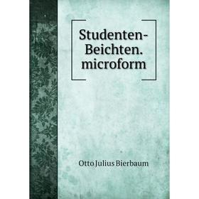 

Книга Studenten-Beichten. microform