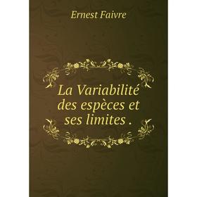 

Книга La Variabilité des espèces et ses limites