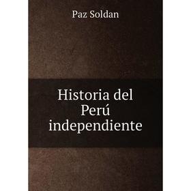

Книга Historia del Perú independiente