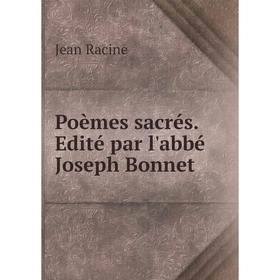 

Книга Poèmes sacrés. Edité par l'abbé Joseph Bonnet