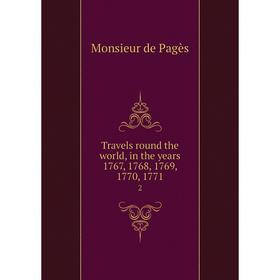 

Книга Travels round the world, in the years 1767, 1768, 1769, 1770, 1771 2