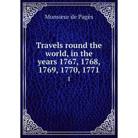 

Книга Travels round the world, in the years 1767, 1768, 1769, 1770, 1771 1