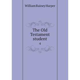 

Книга The Old Testament student 4