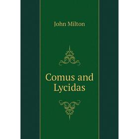 

Книга Comus and Lycidas