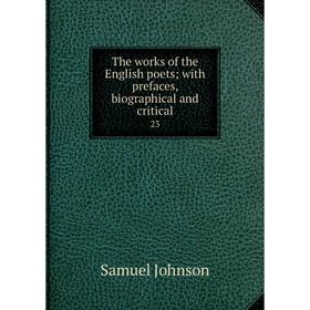 

Книга The works of the English poets; with prefaces, biographical and critical 23