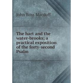 

Книга The hart and the water-brooks; a practical exposition of the forty-second Psalm