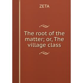 

Книга The root of the matter; or, The village class