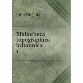 

Книга Bibliotheca topographica britannica 4
