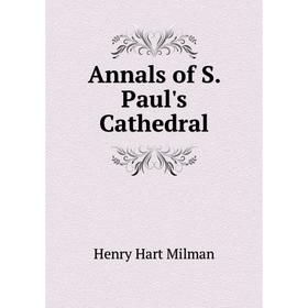 

Книга Annals of S. Paul's Cathedral