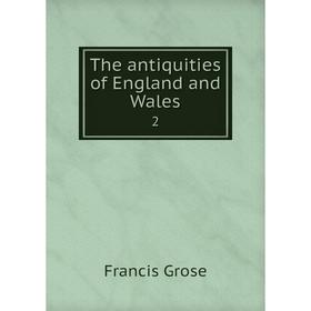 

Книга The antiquities of England and Wales 2