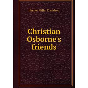 

Книга Christian Osborne's friends